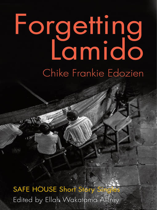 Title details for Forgetting Lamido by Chike Frankie Edozien - Available